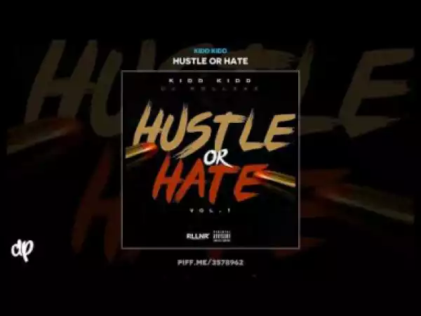 Hustle or Hate BY Kidd Kidd